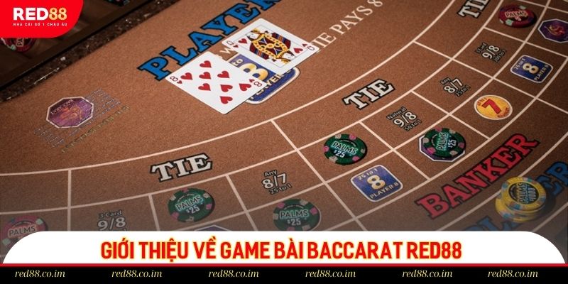 Giới thiệu về game bài Baccarat RED88
