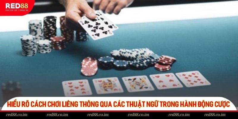 Hiểu rõ cách chơi Liêng thông qua các thuật ngữ trong hành động cược
