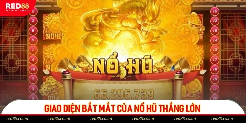 Giao diện hiện đại, bắt mắt của nổ hũ thắng lớn