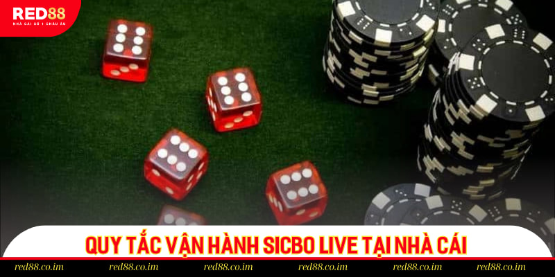 Quy tắc vận hành sicbo live tại nhà cái